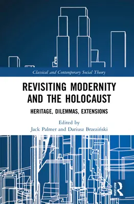 Revisitando la modernidad y el Holocausto: Herencia, dilemas, extensiones - Revisiting Modernity and the Holocaust: Heritage, Dilemmas, Extensions
