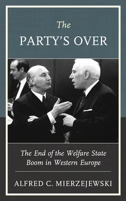 Se acabó la fiesta: El fin del auge del Estado del Bienestar en Europa Occidental - The Party's Over: The End of the Welfare State Boom in Western Europe