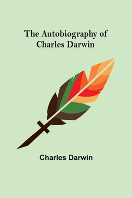 La Autobiografía de Charles Darwin - The Autobiography of Charles Darwin