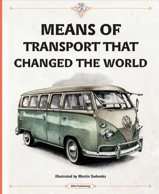 Medios de transporte que cambiaron el mundo - Means of Transport That Changed the World