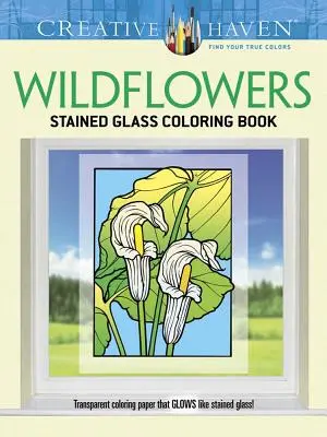 Libro para colorear de las flores silvestres de Creative Haven - Creative Haven Wildflowers Stained Glass Coloring Book