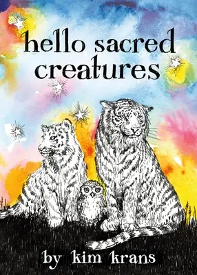 Hola Criaturas Sagradas - Hello Sacred Creatures