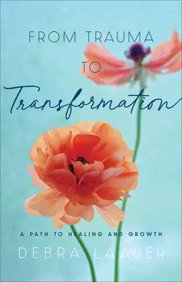 Del trauma a la transformación: Un camino hacia la curación y el crecimiento - From Trauma to Transformation: A Path to Healing and Growth