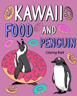 Comida Kawaii y Pingüinos para Colorear - Kawaii Food and Penguin Coloring