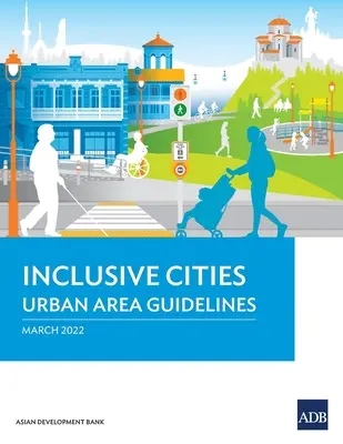 Ciudades inclusivas - Directrices para zonas urbanas - Inclusive Cities-Urban Area Guidelines