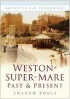 Pasado y presente de Weston-super-Mare - Weston-super-Mare Past and Present