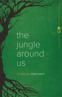 La selva que nos rodea: Historias - The Jungle Around Us: Stories