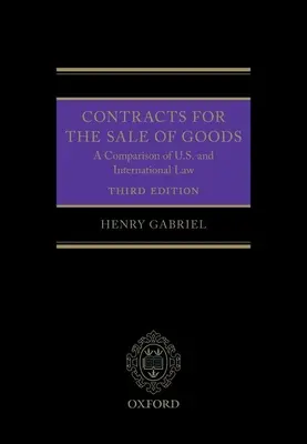 Contratos de compraventa de mercaderías 3e: Comparación del derecho estadounidense y el derecho internacional - Contracts for the Sale of Goods 3e: A Comparison of U.S. and International Law