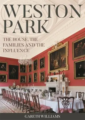 Weston Park: La casa, las familias y la influencia - Weston Park: The House, the Families and the Influence