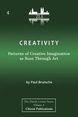 Creatividad: Patrones de la imaginación creativa vistos a través del arte [Edición ZLS]. - Creativity: Patterns of Creative Imagination as Seen Through Art [ZLS Edition]