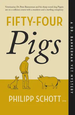 Cincuenta y cuatro cerdos: Un misterio del Dr. Bannerman - Fifty-Four Pigs: A Dr. Bannerman Vet Mystery