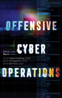 Operaciones cibernéticas ofensivas - Comprender la guerra intangible - Offensive Cyber Operations - Understanding Intangible Warfare