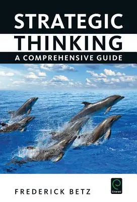 Pensamiento estratégico: Una guía completa - Strategic Thinking: A Comprehensive Guide