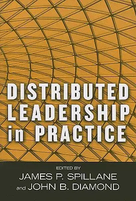 El liderazgo distribuido en la práctica - Distributed Leadership in Practice