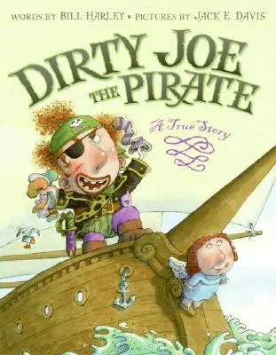 Dirty Joe, el pirata: Una historia real - Dirty Joe, the Pirate: A True Story