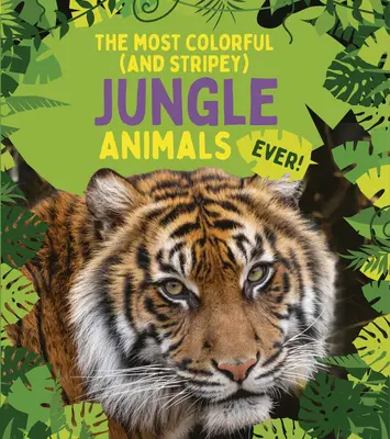 Los animales de la selva más coloridos (y rayados) de la historia - The Most Colorful (and Stripey) Jungle Animals Ever