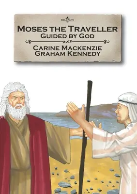 Moisés el viajero: Guiado por Dios - Moses the Traveller: Guided by God