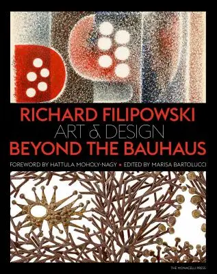 Richard Filipowski Arte y diseño más allá de la Bauhaus - Richard Filipowski: Art and Design Beyond the Bauhaus