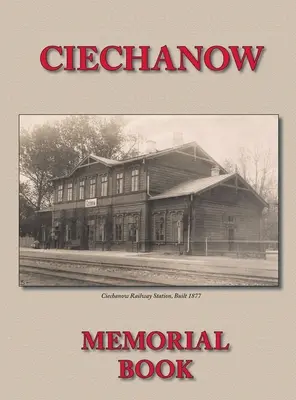 Libro conmemorativo (Yizkor) de la comunidad judía de Ciechanow - Traducción de Yisker-Bukh Fun Der Tshekhanover Yidisher Kehile - Memorial (Yizkor) Book for the Jewish Community of Ciechanow - Translation of Yisker-Bukh Fun Der Tshekhanover Yidisher Kehile