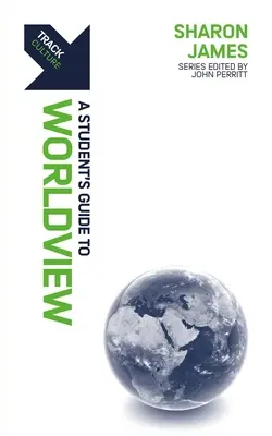 Track: Worldview: Guía del estudiante - Track: Worldview: A Student's Guide to Worldview