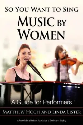 Así que quieres cantar música de mujeres: Guía para intérpretes - So You Want to Sing Music by Women: A Guide for Performers