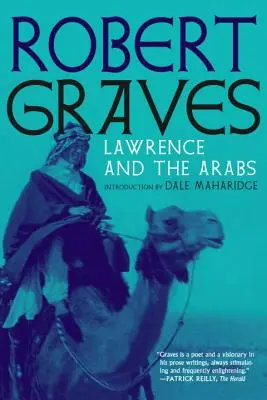 Lawrence y los árabes: Una biografía íntima - Lawrence and the Arabs: An Intimate Biography