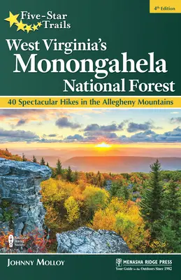 Senderos de cinco estrellas: Bosque Nacional Monongahela de Virginia Occidental: 40 espectaculares excursiones por las montañas Allegheny - Five-Star Trails: West Virginia's Monongahela National Forest: 40 Spectacular Hikes in the Allegheny Mountains