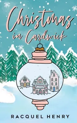 Navidad en Cardwick: Un dulce romance navideño - Christmas in Cardwick: A Sweet Holiday Romance