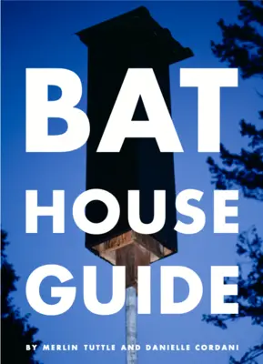 La Guía de la Casa del Murciélago - The Bat House Guide