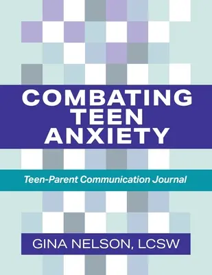 Combatiendo la ansiedad de los adolescentes: Diario de comunicación entre padres e hijos - Combating Teen Anxiety: Teen-Parent Communication Journal