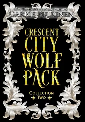 Crescent City Wolf Pack Collection Two: Libros 4 - 6 - Crescent City Wolf Pack Collection Two: Books 4 - 6