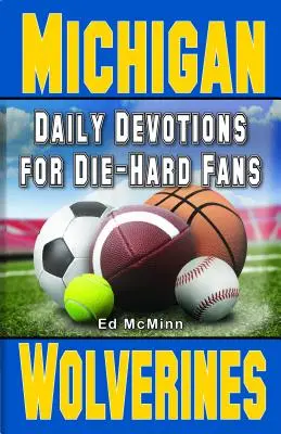 Devociones diarias para hinchas acérrimos Michigan Wolverines: - - Daily Devotions for Die-Hard Fans Michigan Wolverines: -