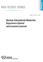 Redes educativas nucleares: Experiencia adquirida y lecciones aprendidas Iaea-Tecdov-2007 - Nuclear Educational Networks: Experience Gained and Lessons Learned Iaea-Tecdov-2007