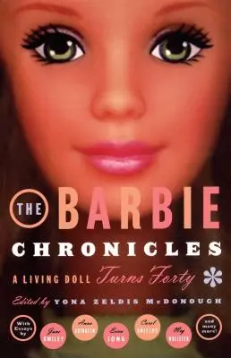 Crónicas de Barbie: Una muñeca viviente cumple cuarenta años - The Barbie Chronicles: A Living Doll Turns Forty