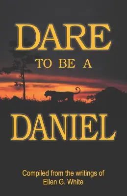 Atrévete a ser Daniel - Dare to Be a Daniel