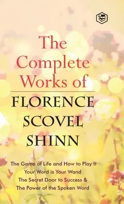 Las obras completas de Florence Scovel Shinn - The Complete Works of Florence Scovel Shinn