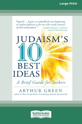 Las diez mejores ideas del judaísmo: Una breve guía para buscadores [Standard Large Print 16 Pt Edition]. - Judaism's Ten Best Ideas: A Brief Guide for Seekers [Standard Large Print 16 Pt Edition]