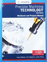 Cuaderno de trabajo del estudiante y manual de proyectos para Tecnología de mecanizado de precisión de Hoffman/Hopewell - Student Workbook and Project Manual for Hoffman/Hopewell's Precision Machining Technology