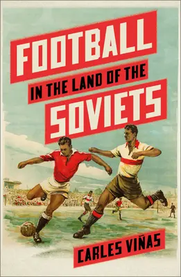 El fútbol en el país de los soviéticos - Football in the Land of the Soviets