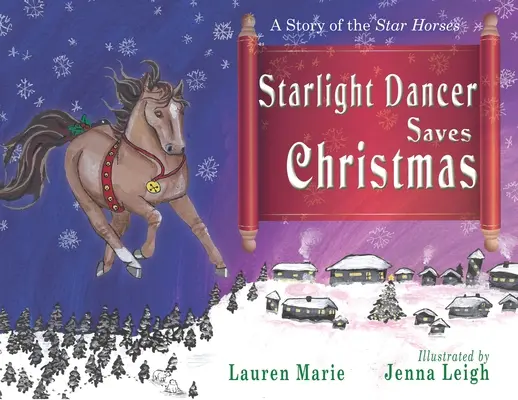 La bailarina de la luz de las estrellas salva la Navidad: La historia de los Caballos Estrella - Starlight Dancer Saves Christmas: A Story of the Star Horses