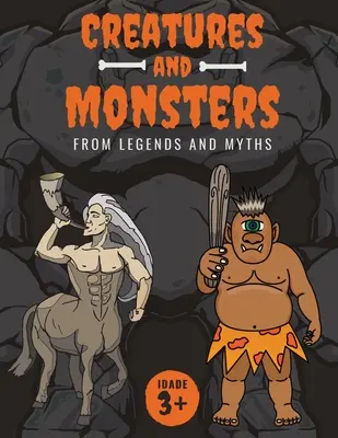 Criaturas y Monstruos de Leyendas, Folclore y Mitos: Guía del aventurero sobre criaturas de todo el mundo - Creatures and Monsters from Legends, Folklore, and Myths: Adventurer's Guide About Creatures From Around The World