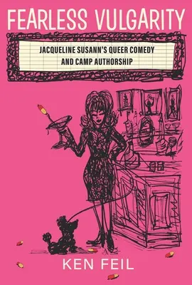 Vulgaridad sin miedo: La comedia queer y la autoría camp de Jacqueline Susann - Fearless Vulgarity: Jacqueline Susann's Queer Comedy and Camp Authorship