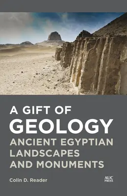 Un regalo de la geología: Paisajes y monumentos del antiguo Egipto - A Gift of Geology: Ancient Egyptian Landscapes and Monuments