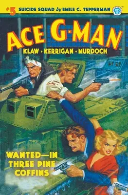 As G-Man #5: Se busca en tres ataúdes de pino - Ace G-Man #5: Wanted-In Three Pine Coffins