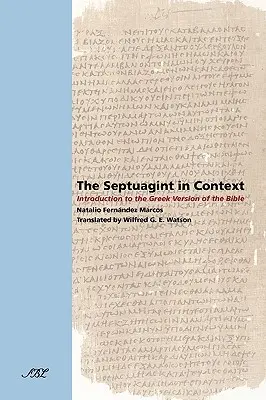 La Septuaginta en su contexto: Introducción a la versión griega de la Biblia - The Septuagint in Context: Introduction to the Greek Version of the Bible