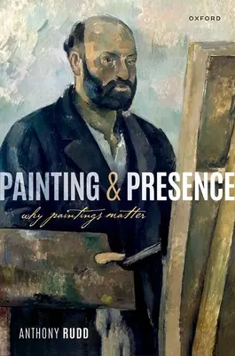 Pintura y presencia: Por qué importan los cuadros - Painting and Presence: Why Paintings Matter