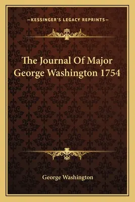 El Diario del Mayor George Washington 1754 - The Journal of Major George Washington 1754