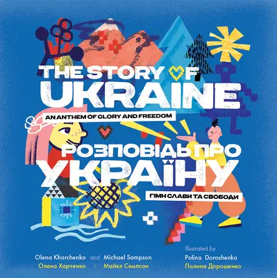 La historia de Ucrania: Un himno de gloria y libertad - The Story of Ukraine: An Anthem of Glory and Freedom