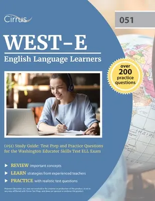 WEST-E Aprendices del Idioma Inglés (051) Guía de Estudio: Preparación para el examen y preguntas de práctica para el Washington Educator Skills Test ELL Exam - WEST-E English Language Learners (051) Study Guide: Test Prep and Practice Questions for the Washington Educator Skills Test ELL Exam