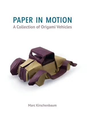 Papel en movimiento: Colección de vehículos de origami - Paper in Motion: A Collection of Origami Vehicles